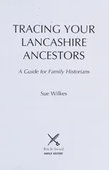 Tracing Your Lancashire Ancestors