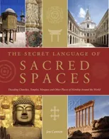 The Secret Language of Sacred Spaces