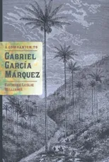 A Companion to Gabriel Garcia Marquez