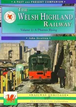 The Welsh Highland Railway Volume 1