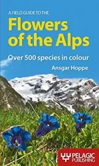 A Field Guide to the Flowers of the Alps