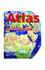 Atlas Mawr y Byd - The Big World Atlas in Welsh