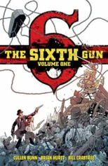 The Sixth Gun Vol. 1