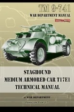 TM 9-741 Staghound Medium Armored Car T17E1 Technical Manual