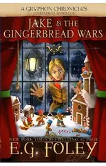 Jake & The Gingerbread Wars (A Gryphon Chronicles Christmas Novella)
