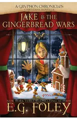 Jake & The Gingerbread Wars (A Gryphon Chronicles Christmas Novella)