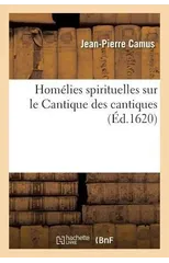 Homelies Spirituelles Sur Le Cantique Des Cantiques
