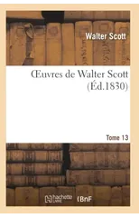 Oeuvres de Walter Scott.Tome 13
