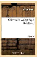 Oeuvres de Walter Scott.Tome 19