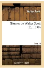 Oeuvres de Walter Scott.Tome 10
