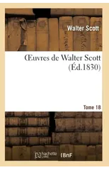 Oeuvres de Walter Scott.Tome 18