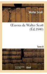 Oeuvres de Walter Scott. T. 8