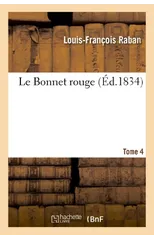 Le Bonnet Rouge. Tome 4