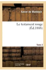 Le Testament Rouge. Tome 2