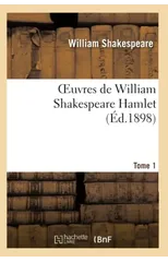 Oeuvres de William Shakespeare. Tome 1 Hamlet