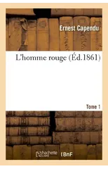 L'Homme Rouge. Tome 1