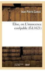 Elise, Ou l'Innocence Coulpable