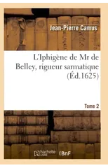 L'Iphigene de MR de Belley, Rigueur Sarmatique. T2