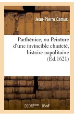 Parthenice, Ou Peinture d'Une Invincible Chastete, Histoire Napolitaine