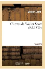 Oeuvres de Walter Scott.Tome 25