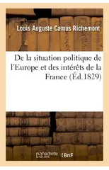 de la Situation Politique de l'Europe Et Des Interets de la France