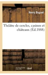 Theatre de Cercles, Casinos Et Chateaux