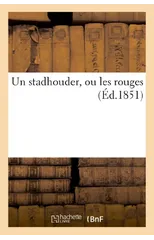 Un Stadhouder, Ou Les Rouges