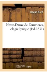 Notre-Dame de Fourvieres, Elegie Lyrique