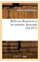 Bellevue, Beaurieux Et Les Environs. Souvenirs