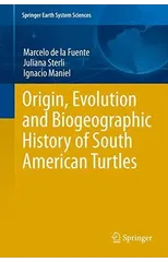 Origin, Evolution and Biogeographic History of South American Turtles