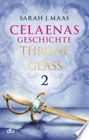 Celaenas Geschichte 2 - Throne of Glass