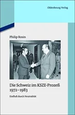 Die Schweiz im KSZE-Prozess 1972-1983
