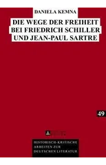 Die Wege Der Freiheit Bei Friedrich Schiller Und Jean-Paul Sartre