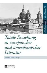 Totale Erziehung in europaeischer und amerikanischer Literatur