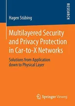 Multilayered Security and Privacy Protection in Car-To-X Networks