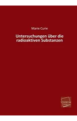 Untersuchungen Uber Die Radioaktiven Substanzen
