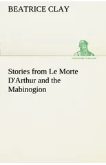 Stories from Le Morte d'Arthur and the Mabinogion