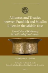 Alliances and Treaties between Frankish and Muslim Rulers in the Middle East