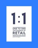 1 to 1 The essence of Retail Branding and Design