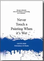 Never Touch a Painting When It's Wet