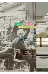 Foucault, Biopolitics and Governmentality