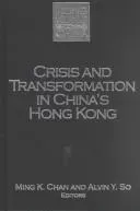 Crisis and Transformation in China's Hong Kong