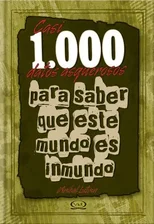 Casi 1000 datos asquerosos para saber que este mundo es inmundo