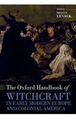 The Oxford Handbook of Witchcraft in Early Modern Europe and Colonial America