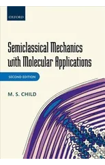 Semiclassical Mechanics with Molecular Applications