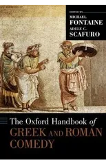 The Oxford Handbook of Greek and Roman Comedy