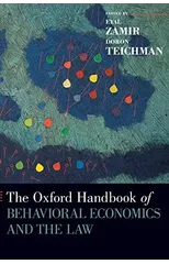 The Oxford Handbook of Behavioral Economics and the Law