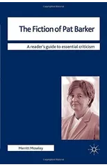 The Fiction of Pat Barker