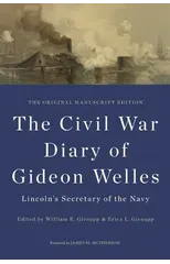 The Civil War Diary of Gideon Welles, Lincoln's Secretary of the Navy