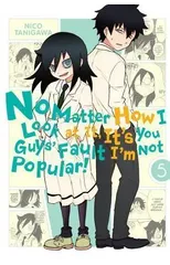 No Matter How I Look at it, It's You Guys' Fault I'm Not Popular!, Vol. 5
